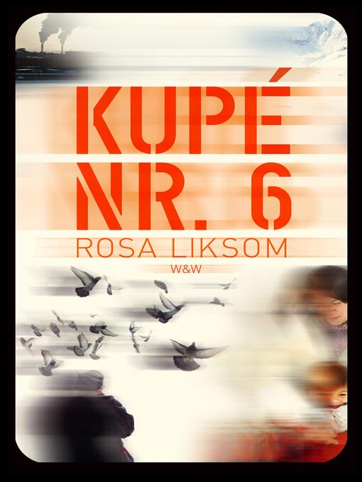 Titeldetaljer för Kupé nr 6 av Rosa Liksom - Tillgänglig